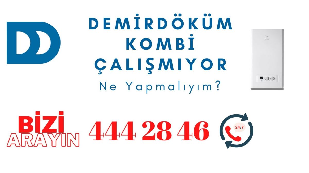 Demirdöküm Kombi Çalışmıyor