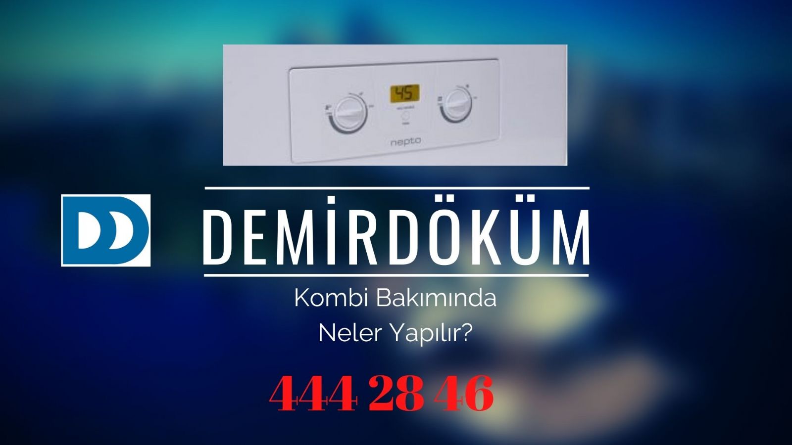 Demirdöküm Kombi Bakımında Neler Yapılır