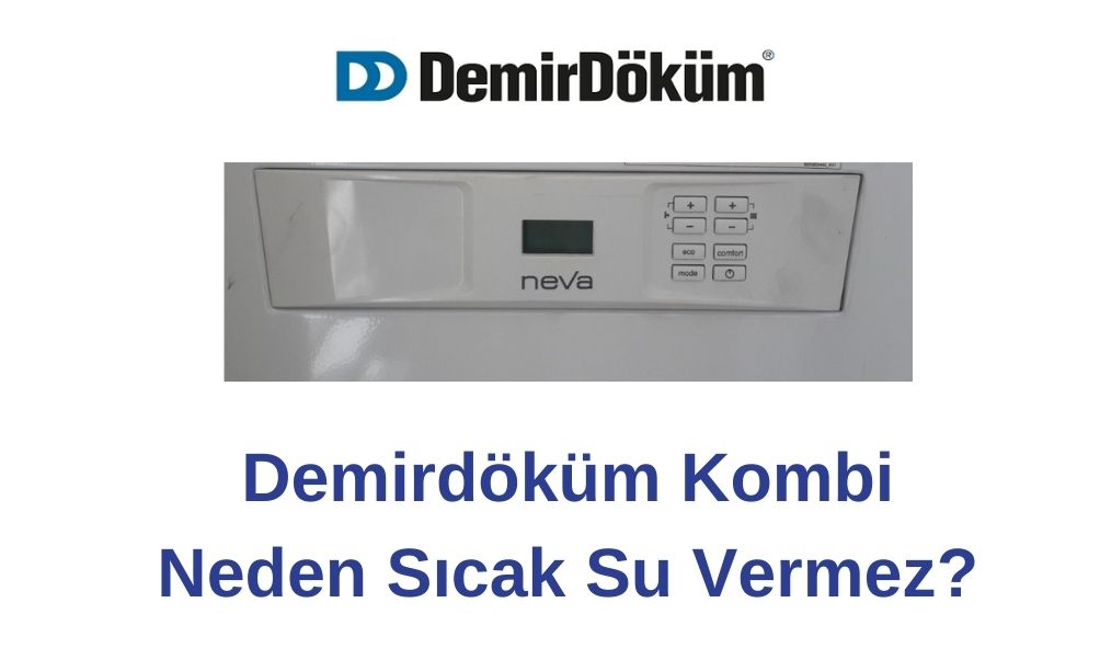Demirdöküm Kombi Neden Sıcak Su Vermez?