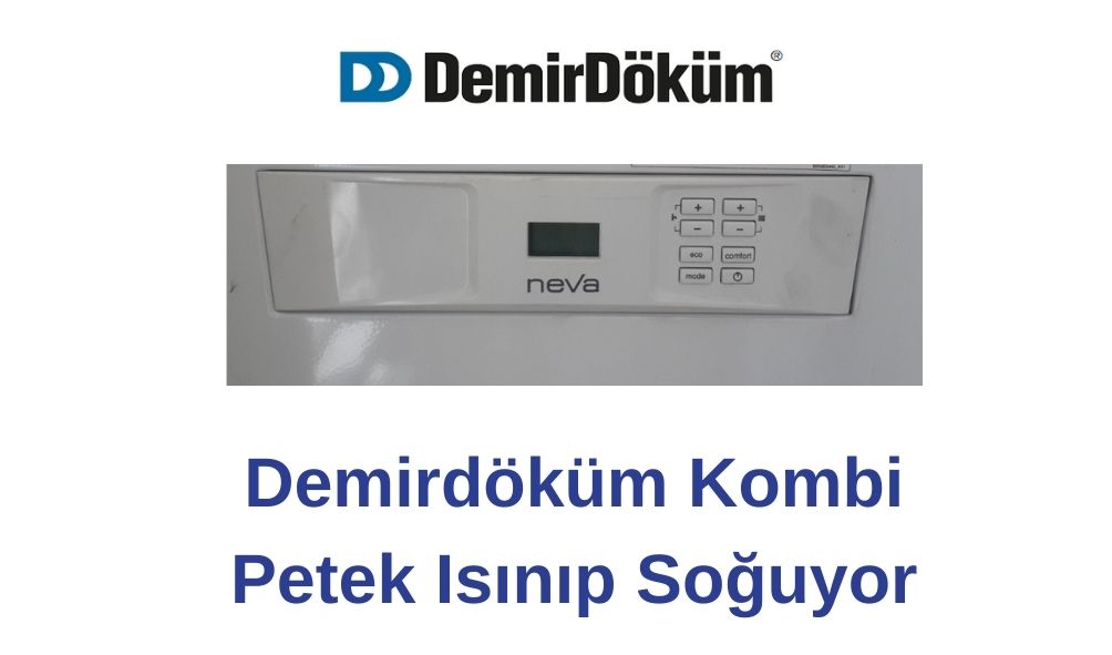 Demirdöküm Kombi Petekler Isınıp Soğuyor