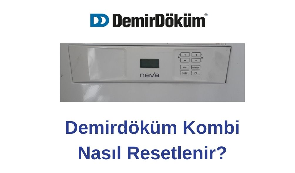 Demirdöküm Kombi Resetleme Nasıl Yapılır_