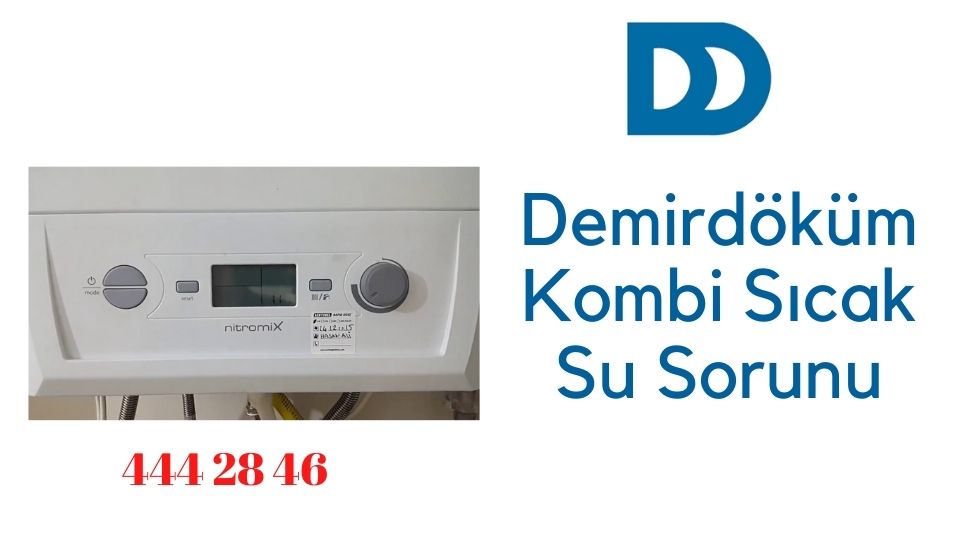 Demirdöküm Kombi Sıcak Su Sorunu