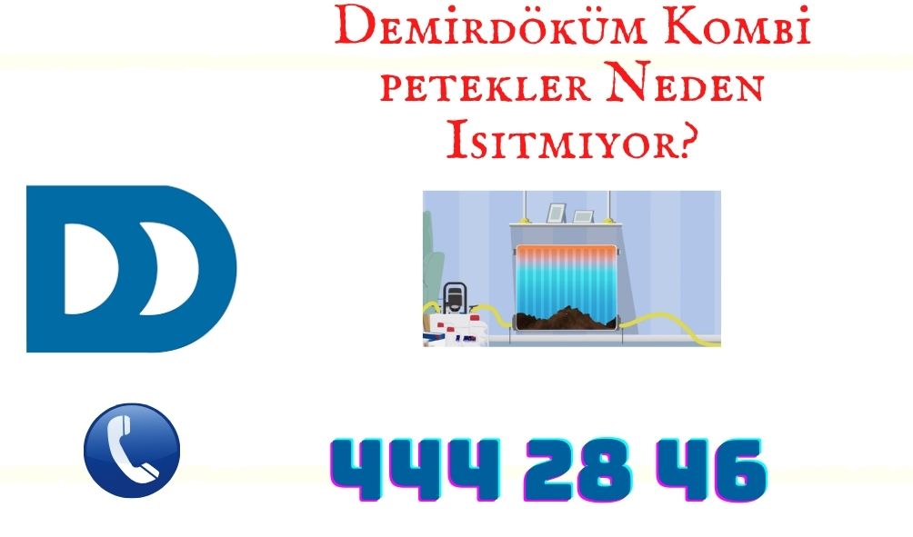 Demirdöküm Kombi petekler  neden Isıtmıyor